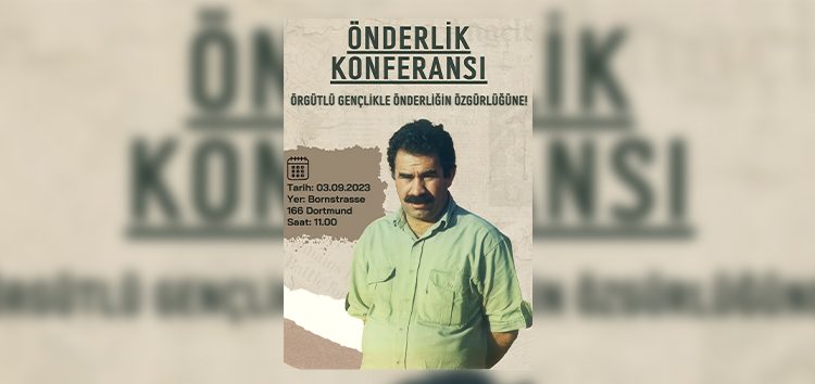 3 Eylül’de Dortmund’da ‘’Örgütlü Gençlikle Önderliğin Özgürlüğüne’’ Konferansı
