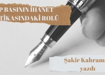 Şakir Kahraman: KDP BASININ İHANET POLİTİKASINDAKİ ROLÜ