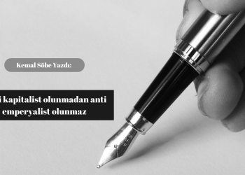 Kemal Söbe: Anti kapitalist olunmadan anti emperyalist olunmaz