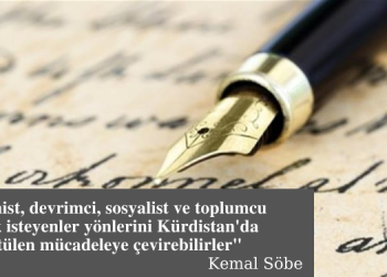 “Komünist, devrimci, sosyalist ve toplumcu görmek isteyenler yönlerini Kürdistan’da yürütülen mücadeleye çevirebilirler”