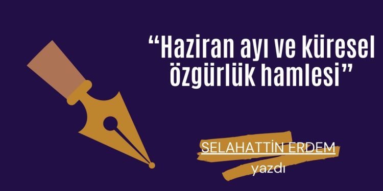 Haziran ayı ve küresel özgürlük hamlesi