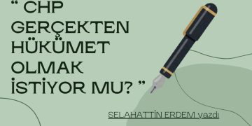 CHP gerçekten hükümet olmak istiyor mu?