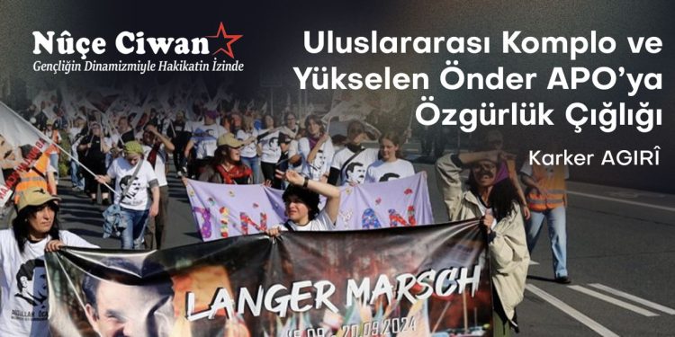 Uluslararası Komplo ve Yükselen Önder APO’ya Özgürlük Çığlığı