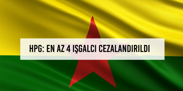 HPG: En az 4 işgalci cezalandırıldı