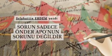 Sorun sadece Önder Apo’nun sorunu değildir