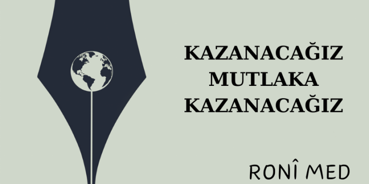 KAZANACAĞIZ MUTLAKA KAZANACAĞIZ