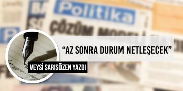 Az Sonra Durum Netleşecek