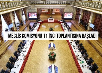 Mecli̇s Komi̇syonu Bugün 11’i̇nci̇ Toplantısını Gerçekleşti̇recek