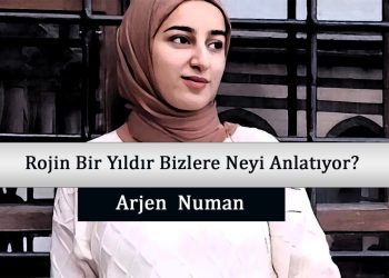 Rojin Bir Yıldır Bizlere Neyi Anlatıyor?
