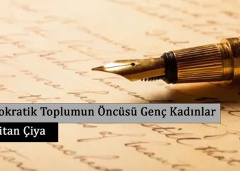 Demokratik Toplumun Öncüsü Genç Kadınlar