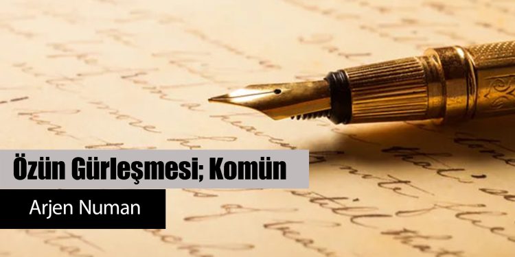 Özün Gürleşmesi; Komün