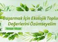 Başarmak İçin Ekolojik Toplum Değerlerini Özümseyelim