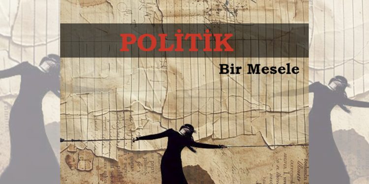 Dosya: Politik Bir Mesele