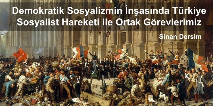 Demokratik Sosyalizmin İnşasında Türkiye Sosyalist Hareketi ile Ortak Görevlerimiz