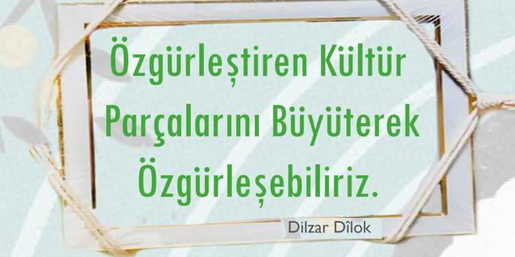 Özgürleştiren Kültür Parçalarını Büyüterek Özgürleşebiliriz