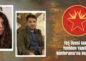 YENİLENDİ – TCŞ Üyesi Gençler Yeniden Yapılanma Konferansı’na Hazırlanıyor