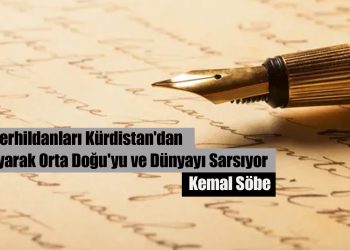 Kürt Serhildanları Kürdistan’dan Başlayarak Orta Doğu’yu ve Dünyayı Sarsıyor