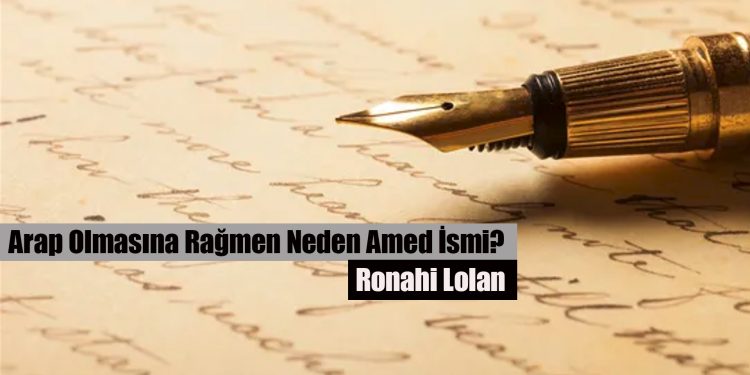 Arap Olmasına Rağmen Neden Amed İsmi?