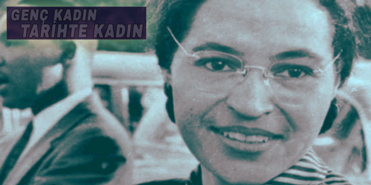 Siyahi bir kadının ırkçılığa başkaldırısı: Rosa Parks
