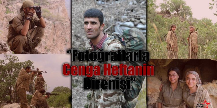 ÖZEL – Fotoğraflarla Cenga Heftanin Direnişi