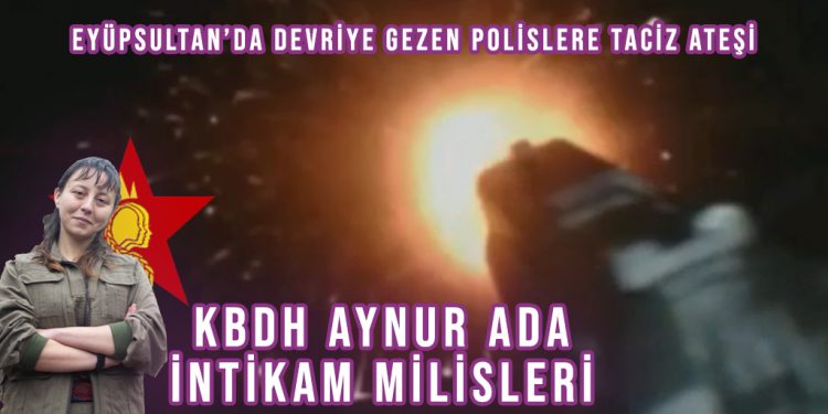 SON DAKİKA – KBDH’dan devriye gezen polislere taciz ateşi