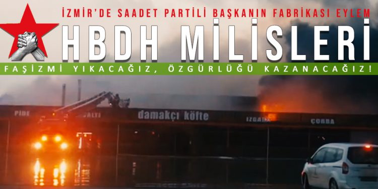 SON DAKİKA- HBDH Milisleri Saadet Partili başkanın fabrikasını sabotajla yaktı