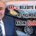 AKP’li belediye başkanı 47 yaşındaki kadını öldürdü
