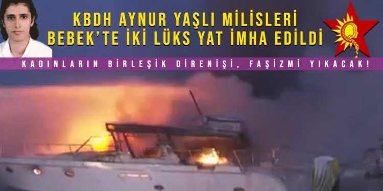 KBDH Aynur Yaşlı Milisleri: Bebek’te iki lüks yat imha edildi