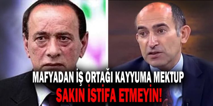 Mafyadan iş ortağı kayyuma mektup; Sakın istifa etmeyin!