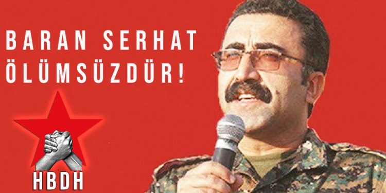 HBDH: Baran Serhat, mücadelenin her alanında alınteri akıtmış bir devrim hamalıydı