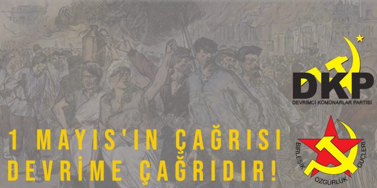 DKP/BÖG: 1 Mayıs’ın çağrısı devrime çağrıdır!