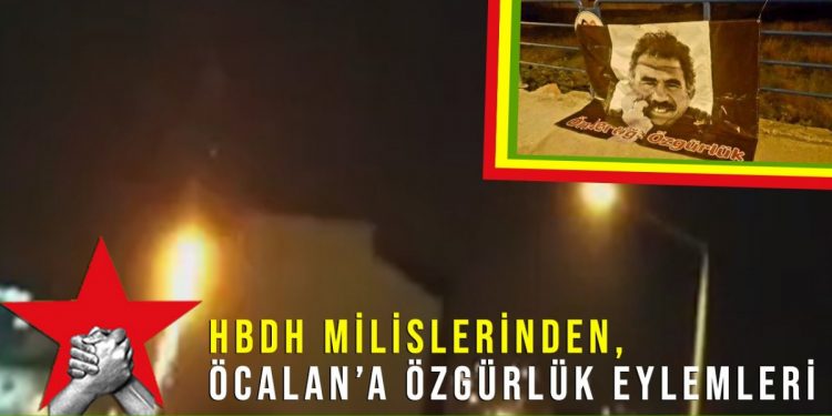 SON DAKİKA – HBDH Milisleri’nden, ‘Öcalan’a Özgürlük’ eylemleri