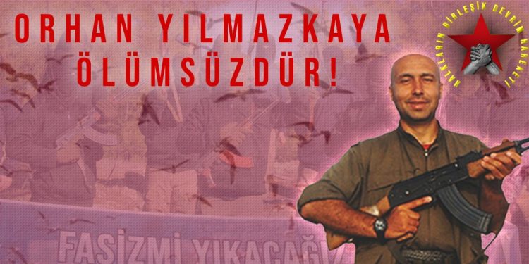 HBDH: Orhan Yılmazkaya’nın açtığı yoldan genç devrimci militanlar yürüyor