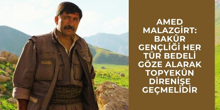 Amed Malazgirt: Bakûr gençliği her tür bedeli göze alarak topyekûn direnişe geçmelidir