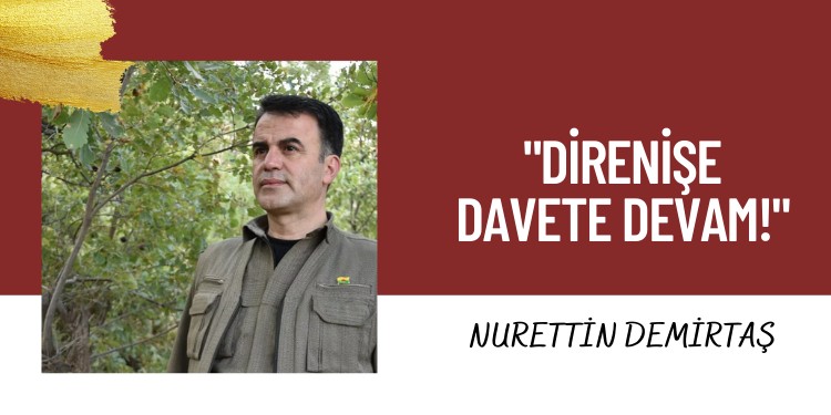 “Direnişe davete devam!”