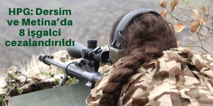 HPG: Dersim ve Metina’da 8 işgalci cezalandırıldı