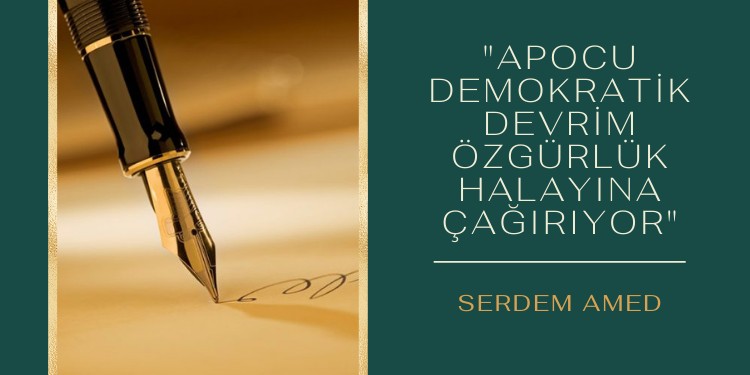 “Apocu demokratik devrim özgürlük halayına çağırıyor”