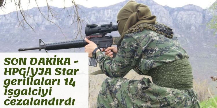SON DAKİKA – HPG/YJA Star gerillaları 14 işgalciyi cezalandırdı