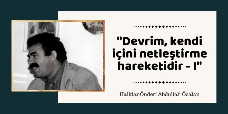 “Devrim, kendi içini netleştirme hareketidir”