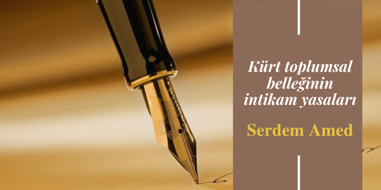 Kürt toplumsal belleğinin intikam yasaları