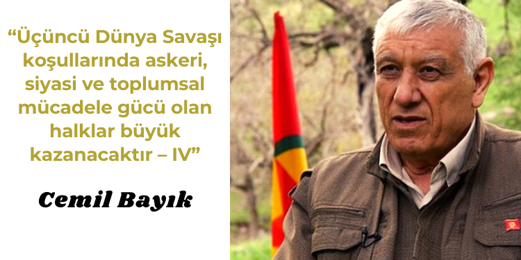 “Üçüncü Dünya Savaşı koşullarında askeri, siyasi ve toplumsal mücadele gücü olan halklar büyük kazanacaktır – IV”