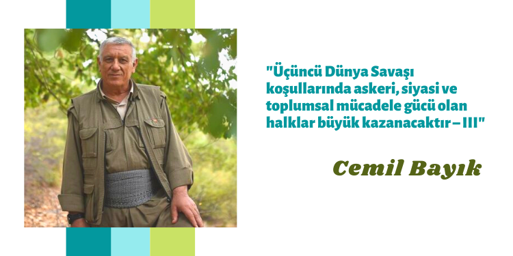 “Üçüncü Dünya Savaşı koşullarında askeri, siyasi ve toplumsal mücadele gücü olan halklar büyük kazanacaktır – III”