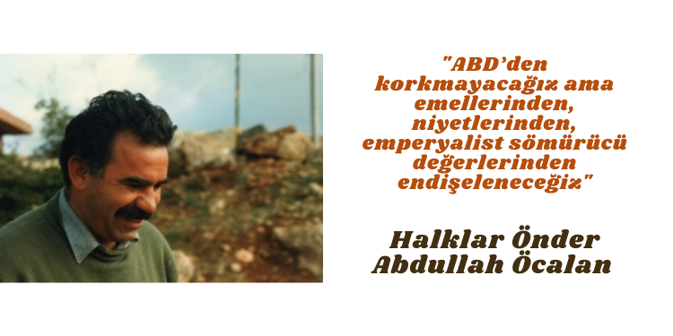 “ABD’den korkmayacağız ama emellerinden, niyetlerinden, emperyalist sömürücü değerlerinden endişeleneceğiz”