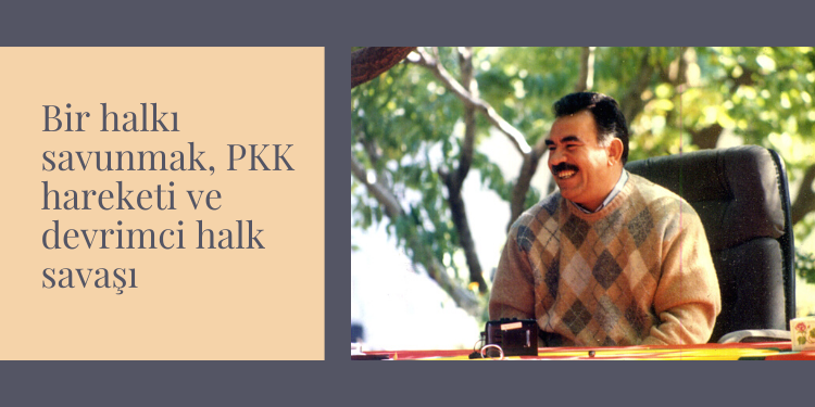 Bir halkı savunmak, PKK hareketi ve devrimci halk savaşı