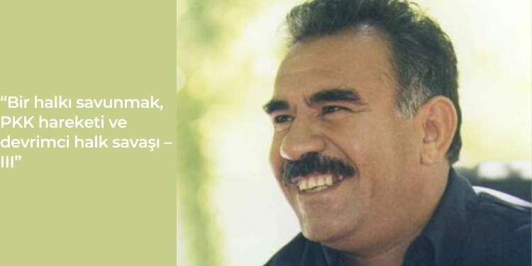 “Bir halkı savunmak, PKK hareketi ve devrimci halk savaşı – III”