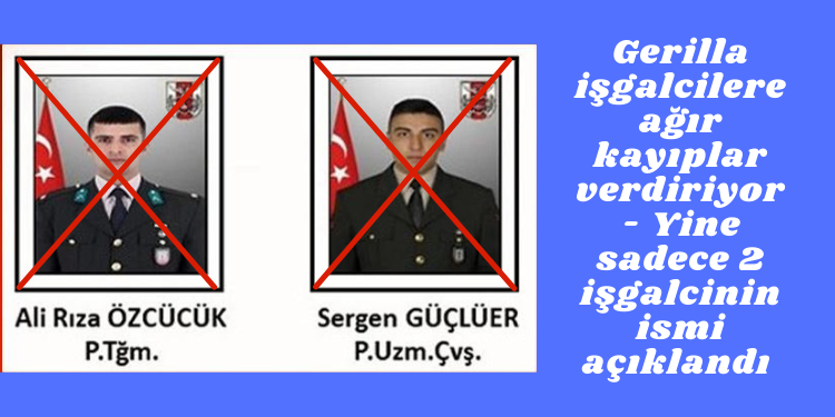 Gerilla işgalcilere ağır kayıplar verdiriyor – Yine sadece 2 işgalcinin ismi açıklandı