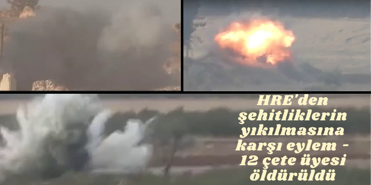 HRE’den şehitliklerin yıkılmasına karşı eylem – 12 çete üyesi öldürüldü