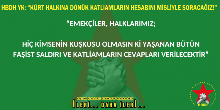 HBDH: Bütün faşist katliamların hesabını soracağız