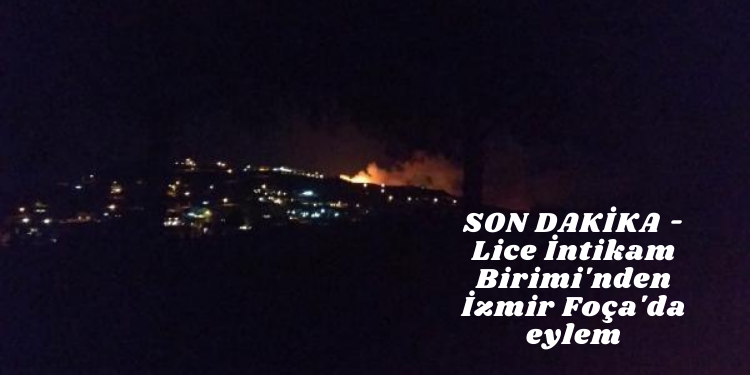 SON DAKİKA – Lice İntikam Birimi’nden İzmir Foça’da eylem