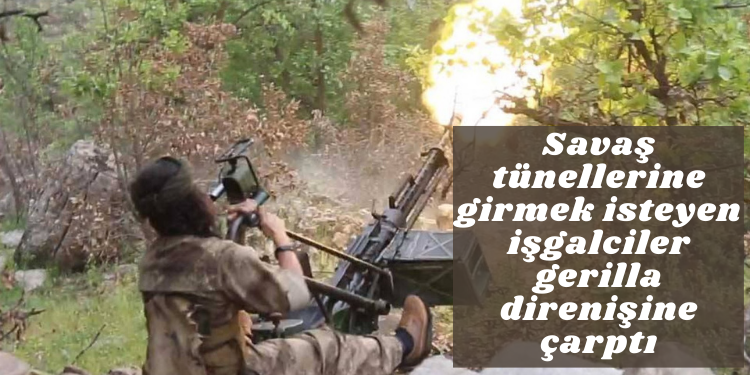 Savaş tünellerine girmek isteyen işgalciler gerilla direnişine çarptı